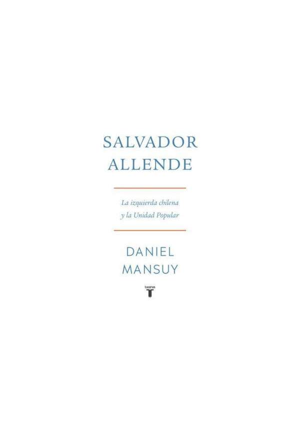 SALVADOR ALLENDE LA IZQUIERDA CHILENA Y LA UNIDAD POPULAR