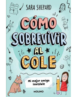 COMO SOBREVIVIR AL COLE MI MEJOR AMIGA INVISIBLE