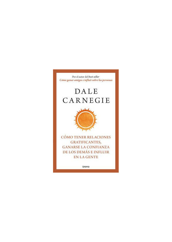 COMO TENER RELACIONES GRATIFICANTES GANARSE LA CONFIANZA DE LOS DEMAS E INFLUIR EN LA GENTE