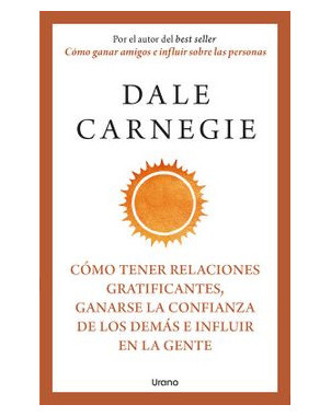 COMO TENER RELACIONES GRATIFICANTES GANARSE LA CONFIANZA DE LOS DEMAS E INFLUIR EN LA GENTE