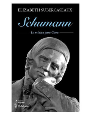 SCHUMANN LA MUSICA PARA CLARA