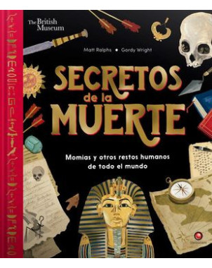 SECRETOS DE LA MUERTE (MOMIAS Y OTROS RESTOS HUMANOS DE TODO EL MUNDO)