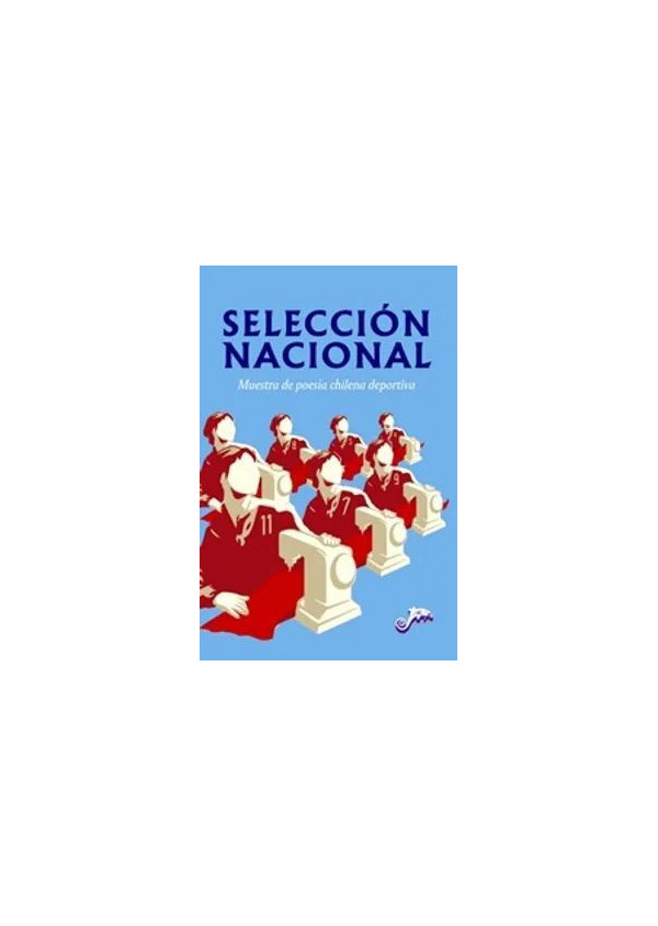 SELECCION NACIONAL. MUESTRA DE POESIA CHILENA DEPORTIVA