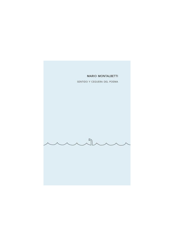 SENTIDO Y CEGUERA DEL POEMA