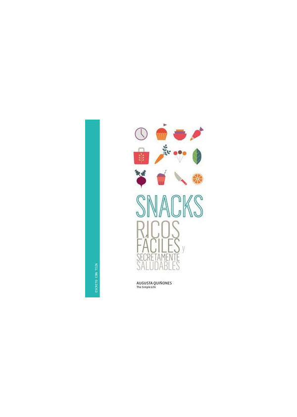 SNACKS RICOS FACILES Y SECRETAMENTE SALUDABLES