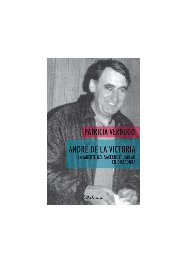 ANDRE DE LA VICTORIA. LA MUERTE DEL SACERDOTE JARLAN EN DICTADURA