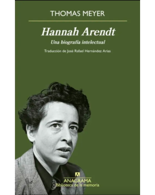 HANNAH ARENDT UNA BIOGRAFÍA INTELECTUAL