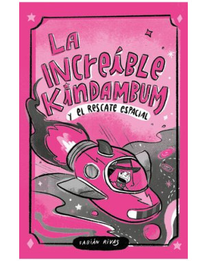 LA INCREIBLE KINDAMBUM 5 Y EL RESCATE ESPACIAL